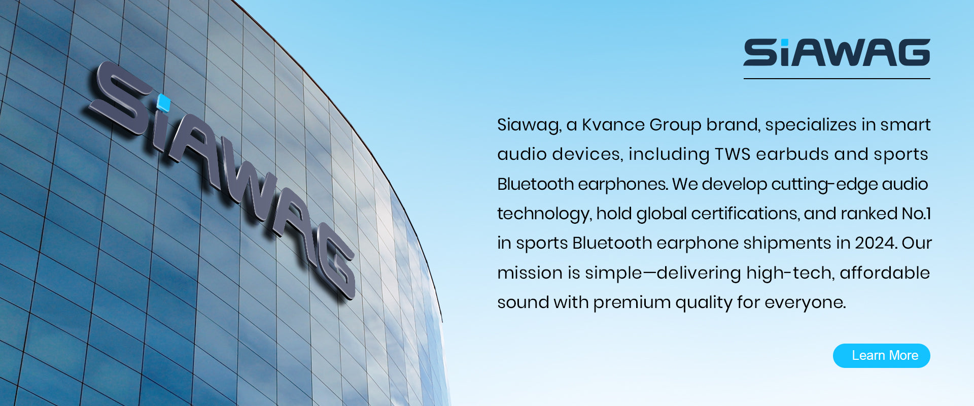 Siawag, Kvance Group's brand, specializes in smart audio devices, including TWS earbuds and sports Bluetooth earphones, aiming to deliver high-quality, affordable sound for everyone.